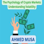 The Psychology of Crypto Markets: Understanding Volatility cover image cdn