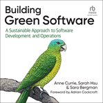 Building Green Software : A Sustainable Approach to Software Development and Operations cover image cdn