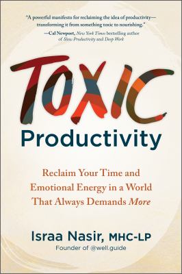 Toxic productivity : reclaim your time and emotional energy in a world that always demands more  cover image cdn