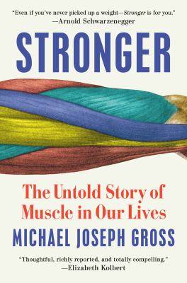 Stronger : the untold story of muscle in our lives  cover image cdn
