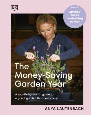 The money-saving garden year : a month-by-month guide to a great garden that costs less  cover image cdn