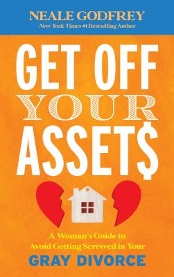 Get off your assets : a woman's guide to avoid getting screwed in your gray divorce  cover image cdn