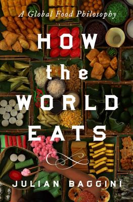 How the world eats : a global food philosophy  cover image cdn
