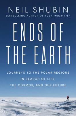 Ends of the Earth : journeys to the Polar Regions in search of life, the cosmos, and our future  cover image cdn