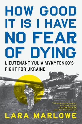How good it is I have no fear of dying : Lieutenant Yulia Mykytenko's fight for Ukraine  cover image cdn