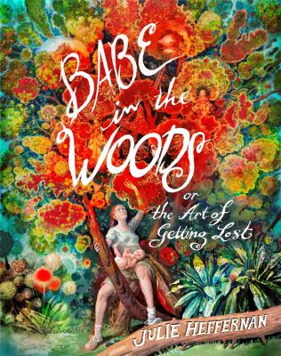 Babe in the woods, or, the art of getting lost  cover image cdn