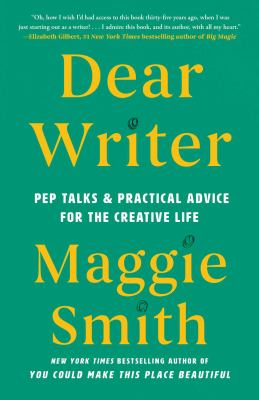 Dear writer : pep talks & practical advice for the creative life  cover image cdn