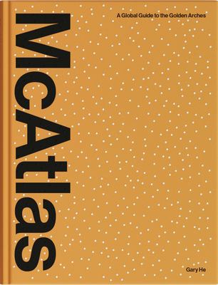 McAtlas : a global guide to the Golden Arches  cover image cdn