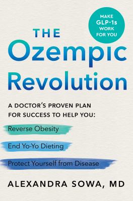 Ozempic revolution : a doctor's proven plan for success to help you reverse obesity, end yo-yo dieting, and protect yourself from disease  cover image cdn