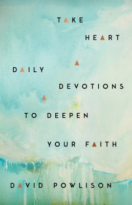 Take heart : daily devotions to deepen your faith  cover image cdn