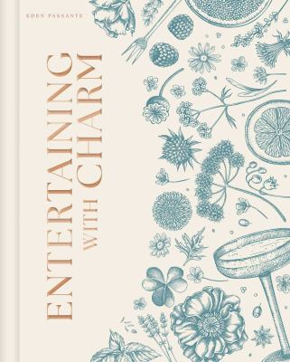 Entertaining with charm : a modern guide to relaxed gatherings  cover image cdn