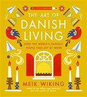 The Art of Danish Living : How the World's Happiest People Find Joy at Work cover image cdn