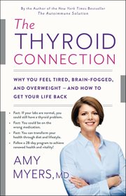 The Thyroid Connection : Why You Feel Tired, Brain-Fogged, and Overweight -- and How to Get Your Life Back cover image cdn