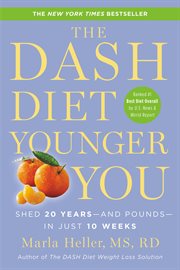 The DASH Diet Younger You : Shed 20 Years--and Pounds--in Just 10 Weeks cover image cdn