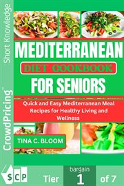 Mediterranean Diet Cookbook for Seniors : Quick and Easy Mediterranean Meal Recipes for Healthy Living and Wellness cover image cdn