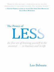 The Power of Less : The Fine Art of Limiting Yourself to the Essential...in Business and in Life cover image cdn