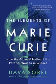 The Elements of Marie Curie : How the Glow of Radium Lit a Path for Women in Science cover image cdn