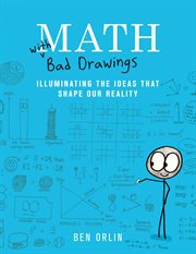 Math With Bad Drawings : Illuminating the Ideas That Shape Our Reality cover image cdn