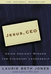 Jesus, CEO : Using Ancient Wisdom for Visionary Leadership cover image cdn