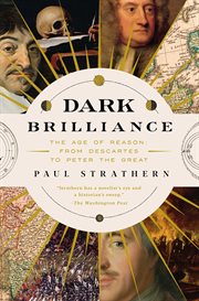 Dark Brilliance : The Age of Reason: From Descartes to Peter the Great cover image cdn