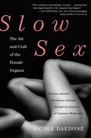 Slow Sex : The Art and Craft of the Female Orgasm cover image cdn