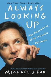 Always Looking Up : The Adventures of an Incurable Optimist cover image cdn