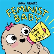 Feminist Baby Finds Her Voice! cover image cdn