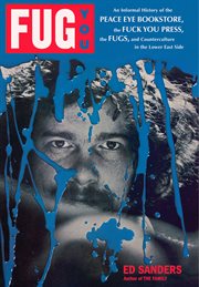 Fug You : An Informal History of the Peace Eye Bookstore, the F**k You Press, the Fugs, and Counterculture in cover image cdn