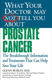 Prostate Cancer : The Breakthrough Information and Treatments That Can Help Save Your Life cover image cdn
