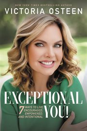 Exceptional You! : 7 Ways to Live Encouraged, Empowered, and Intentional cover image cdn