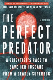 The Perfect Predator : A Scientist's Race to Save Her Husband from a Deadly Superbug: A Memoir cover image cdn
