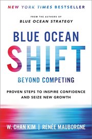 Blue Ocean Shift : Beyond Competing - Proven Steps to Inspire Confidence and Seize New Growth cover image cdn