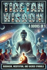 Tibetan Wisdom : Buddhism, Meditation, and Sacred Symbols cover image cdn