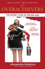 The Overachievers : The Secret Lives of Driven Kids cover image cdn