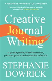 Creative Journal Writing : A Guided Journey of Self-expression, Personal Growth, and Supportive Reflection cover image cdn