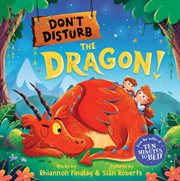 Don't Disturb the Dragon! : A Bedtime Adventure cover image cdn
