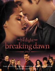 The Twilight Saga Breaking Dawn Part 1: The Official Illustrated Movie Companion cover image cdn