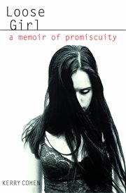 Loose Girl : A Memoir of Promiscuity cover image cdn