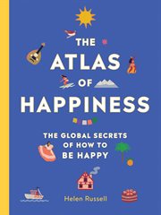The Atlas of Happiness : The Global Secrets of How to Be Happy cover image cdn