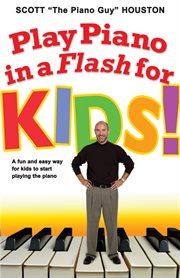 Play Piano in a Flash for Kids! : A Fun and Easy Way for Kids to Start Playing the Piano cover image cdn