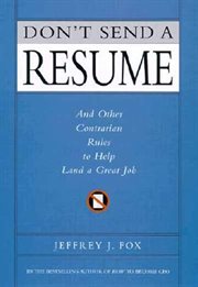 Don't Send a Resume : And Other Contrarian Rules to Help Land a Great Job cover image cdn