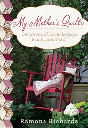 My Mother's Quilts : Devotions of Love, Legacy, Family and Faith cover image cdn