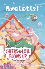 Cheers-a-Lotl Blows Up cover image cdn