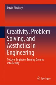 Creativity, Problem Solving, and Aesthetics in Engineering : Today's Engineers Turning Dreams Into Reality cover image cdn