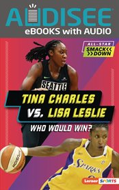 Tina Charles Vs. Lisa Leslie : Who Would Win? cover image cdn