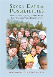 Seven Days of Possibilities : One Teacher, 24 Kids, and the Music That Changed Their Lives Forever cover image cdn