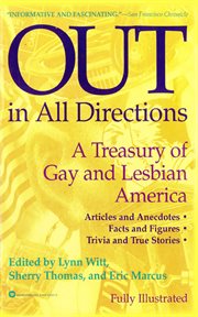 Out in All Directions : A Treasury of Gay and Lesbian America cover image cdn