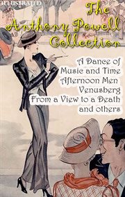 The Anthony Powell Collection : A Dance of Music and Time, Afternoon Men, Venusberg, From a View to a Death and Others cover image cdn