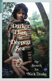Darker Than the Deepest Sea : The Search for Nick Drake cover image cdn