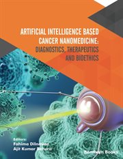 Artificial Intelligence Based Cancer Nanomedicine: Diagnostics, Therapeutics and Bioethics cover image cdn